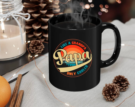 Like A Grandpa Papa Only Cooler Mug, Grandpa Mugs: 11 oz