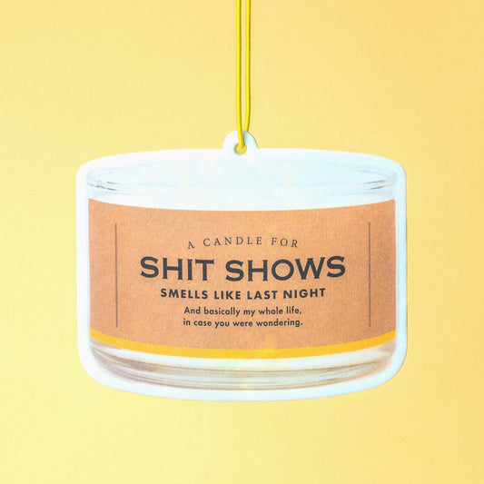 Shit Shows Air Freshener | Funny Car Air Freshener