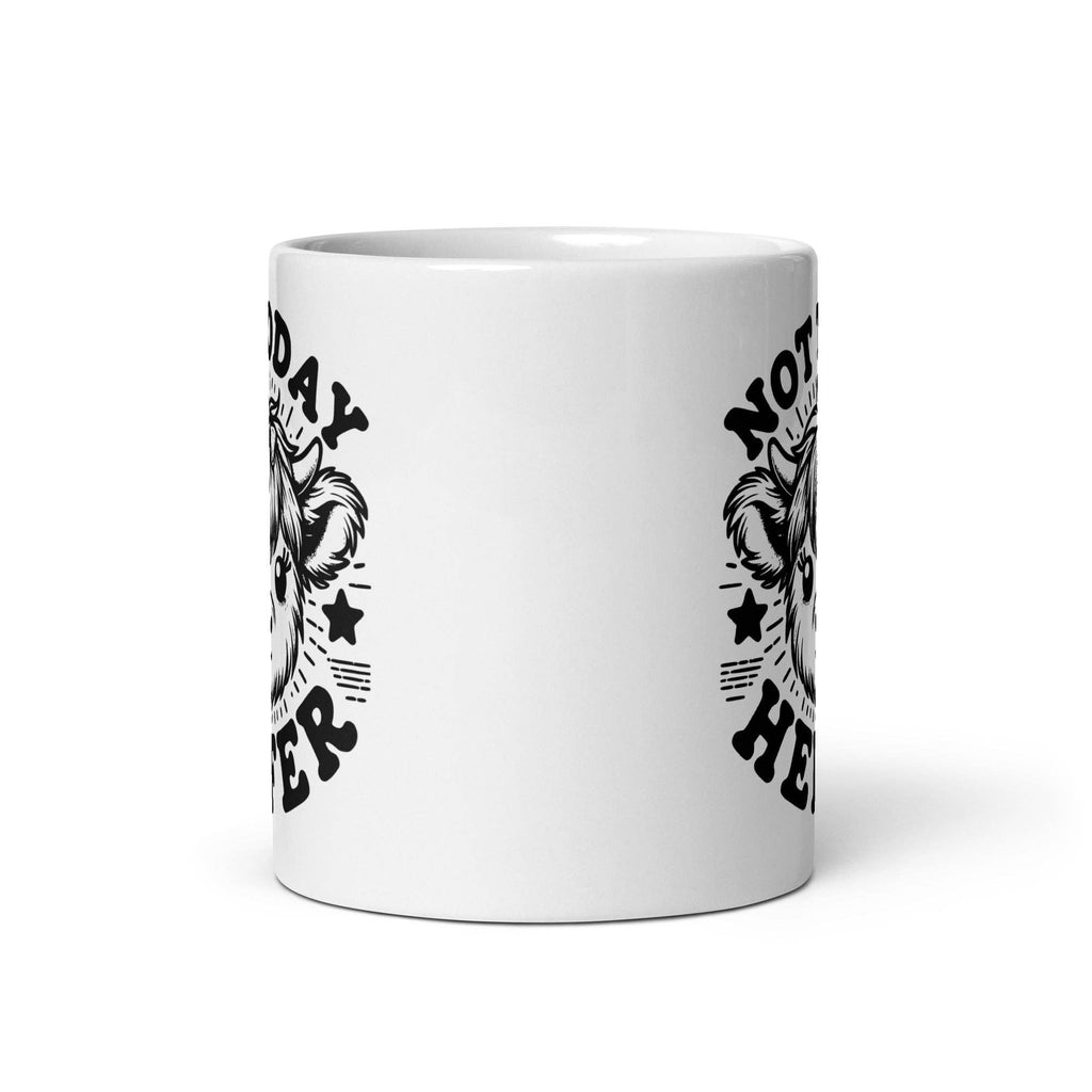 Not Today Heifer Mug: 11 oz