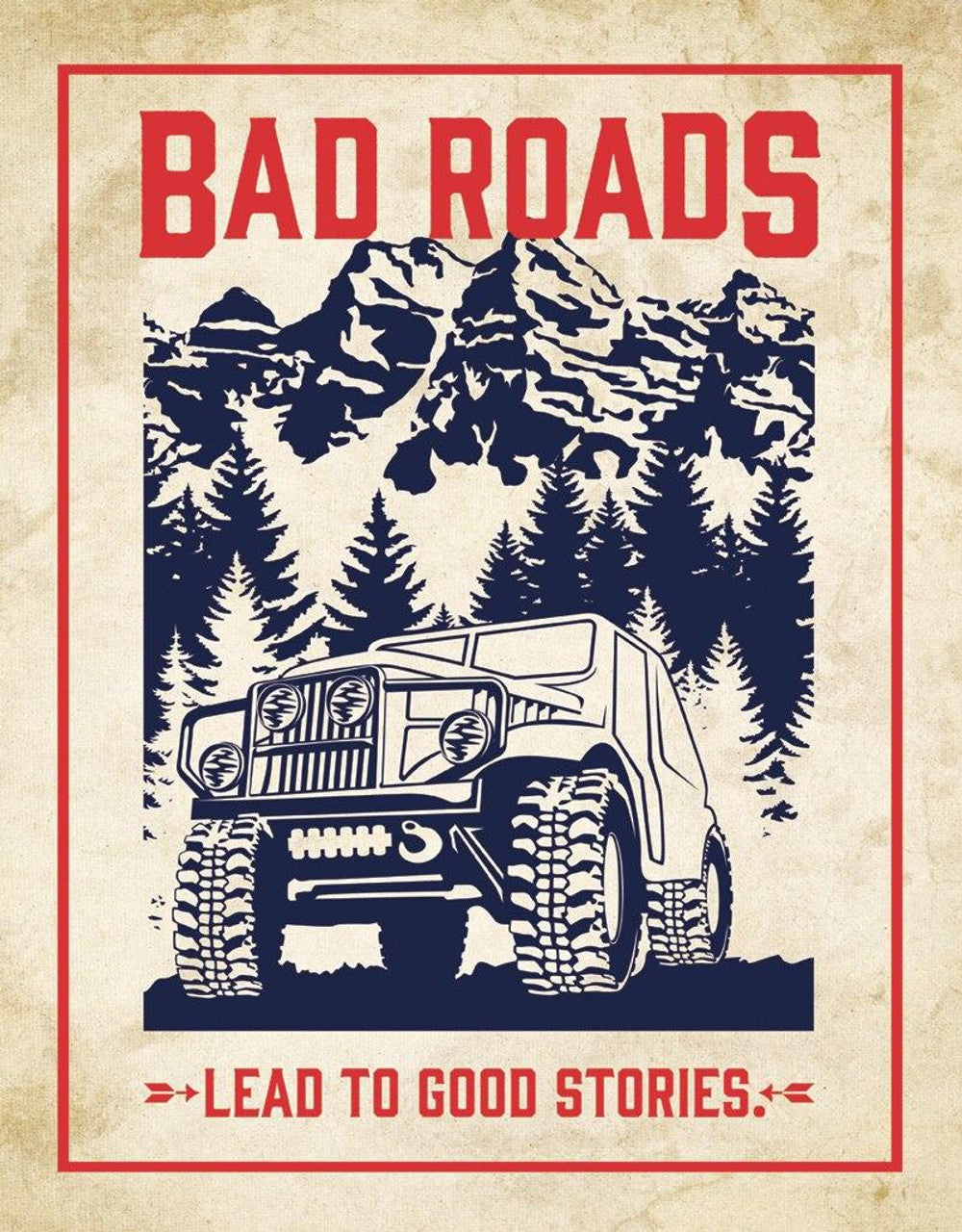 Bad Roads Lead To Good Stories..Tin Sign