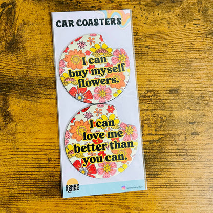 I Can Buy Myself Flowers 2 Car Coaster