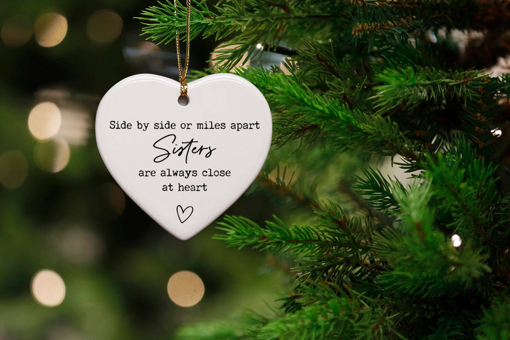 Side By Side Or Miles Apart Sisters Are Always Close At Heart Keepsake Ornament