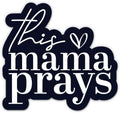 This Mama Prays Waterproof Sticker
