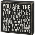 You Are the Peanut to My Butter..Box Sign