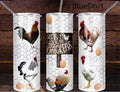 Yes I Talk to Chickens Tumbler