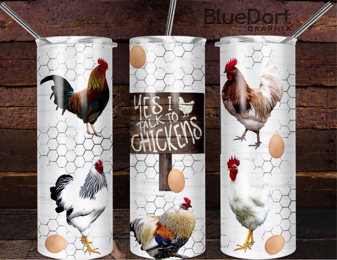 Yes I Talk to Chickens Tumbler