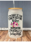 I’m Sorry If You Find...Glass Cup
