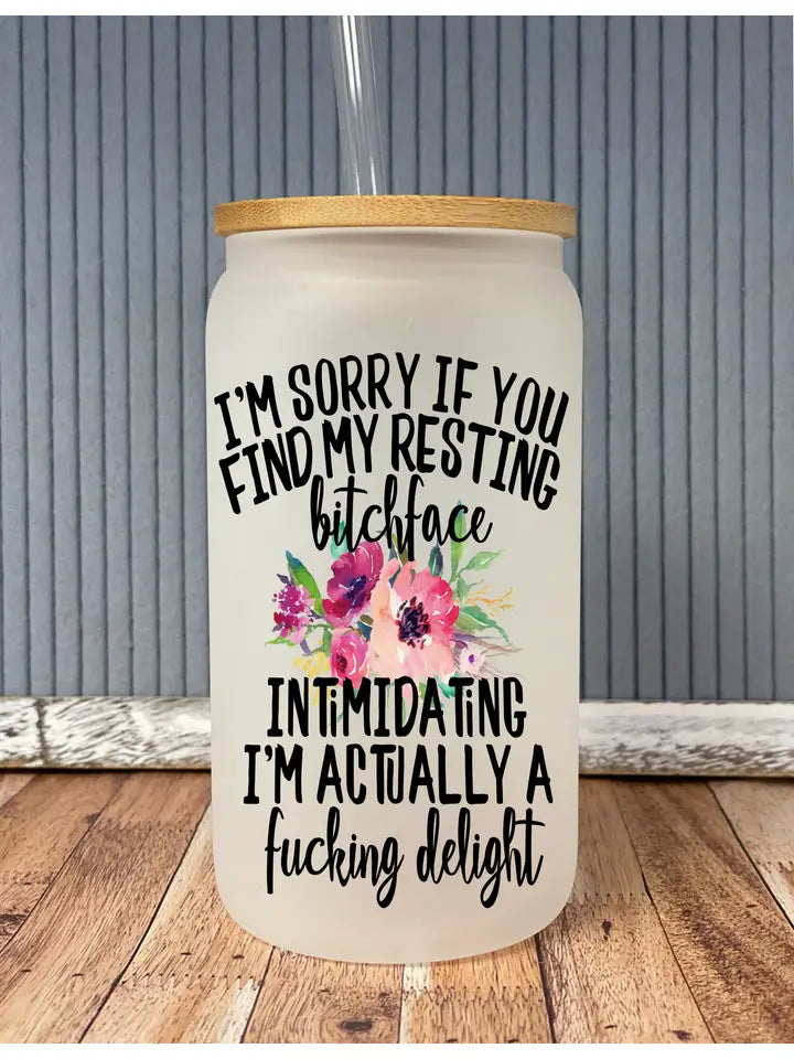 I’m Sorry If You Find...Glass Cup