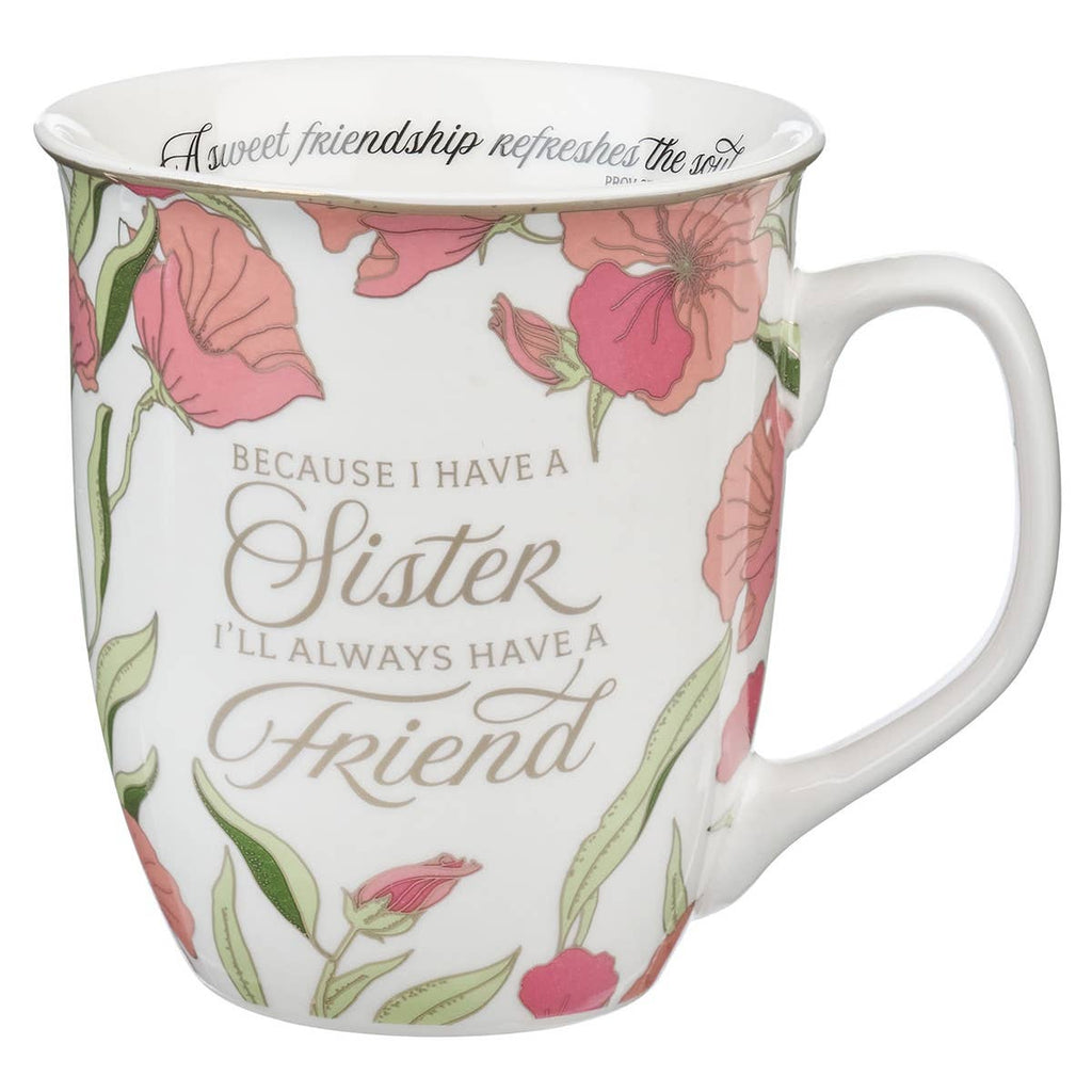 Because I Have A Sister I'll Always a Friend Prov. 27:9 Mug