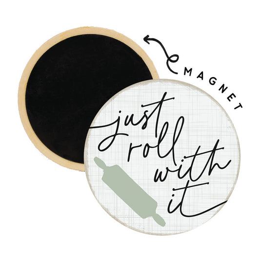 Just Roll With It - Round Magnet