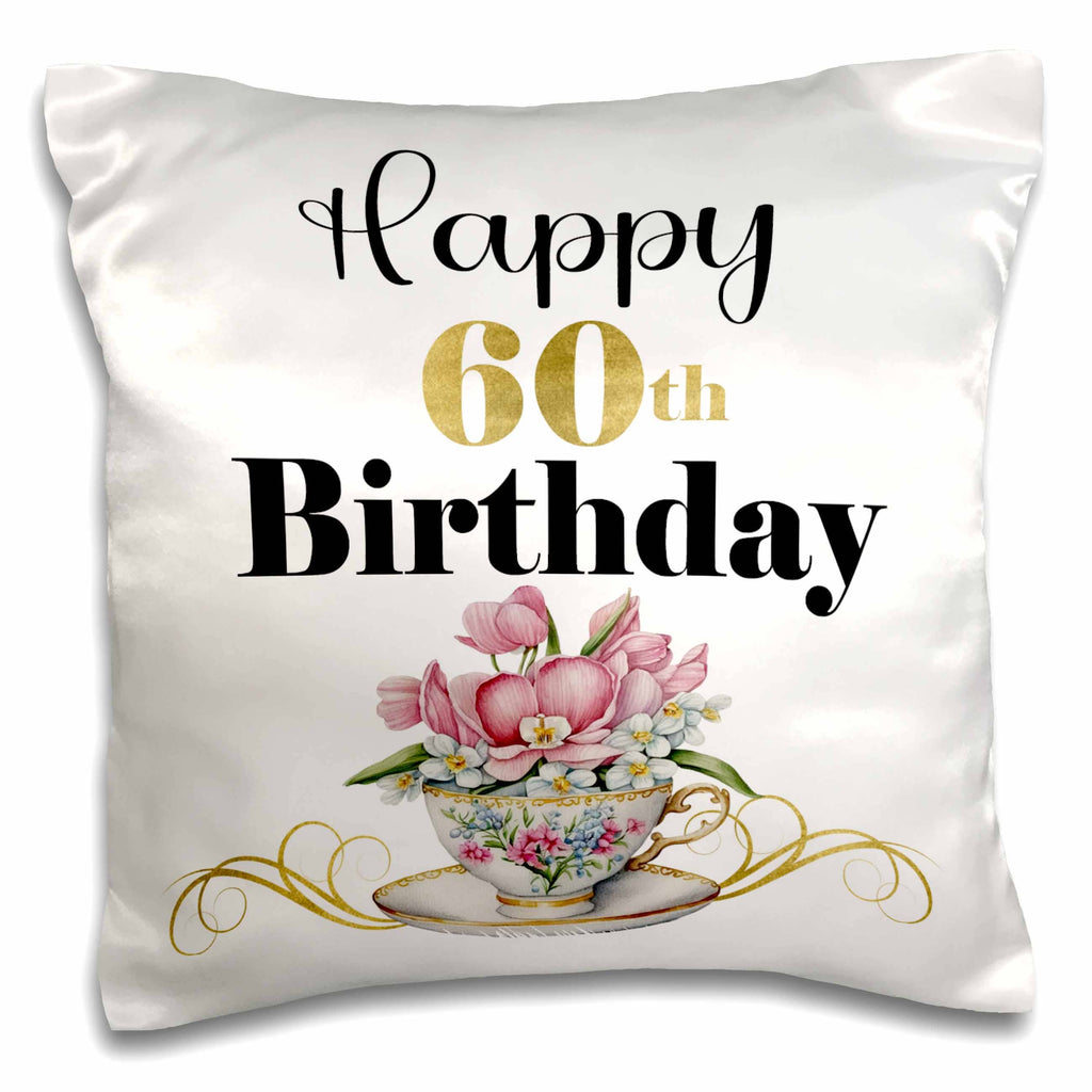 Happy 60th Birthday With A Pretty Floral Teacup, Pillow Case