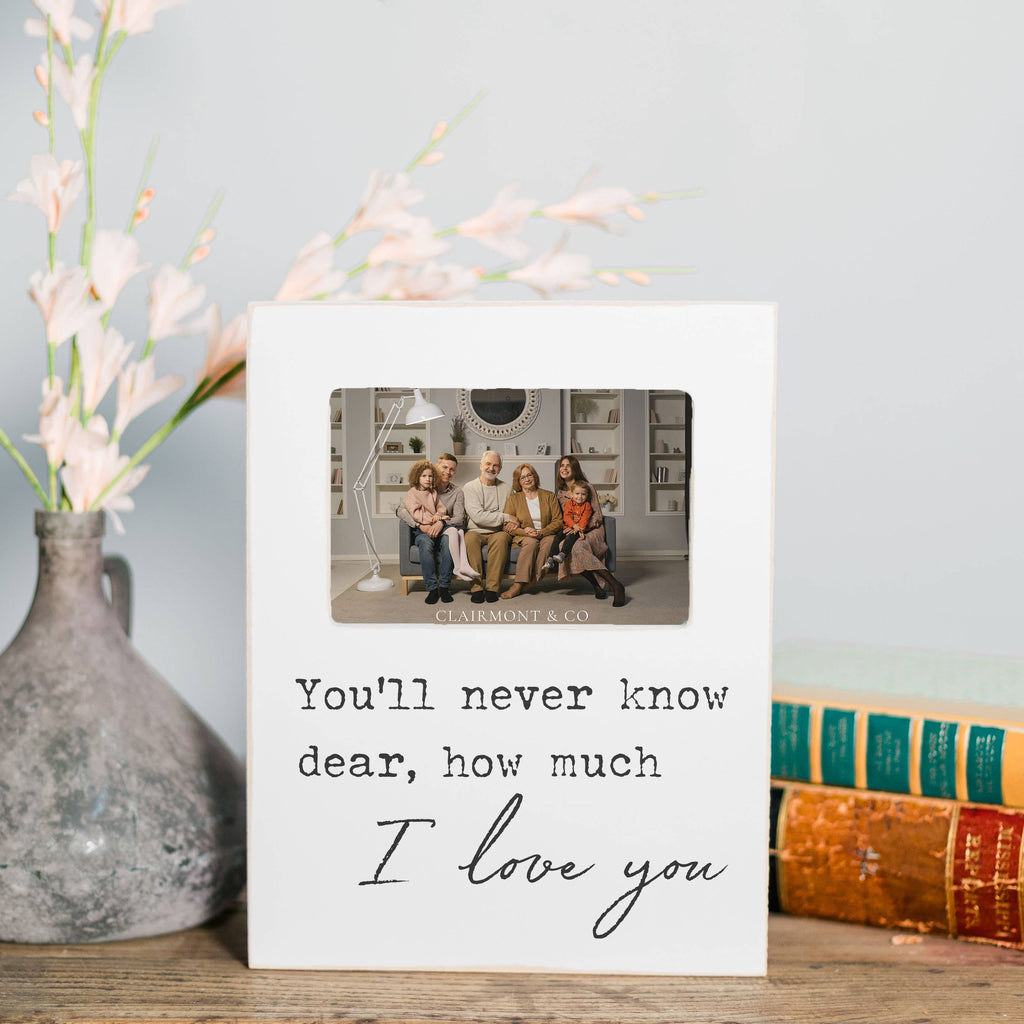 You'll Never Know Dear Picture Frame