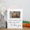 You'll Never Know Dear Picture Frame