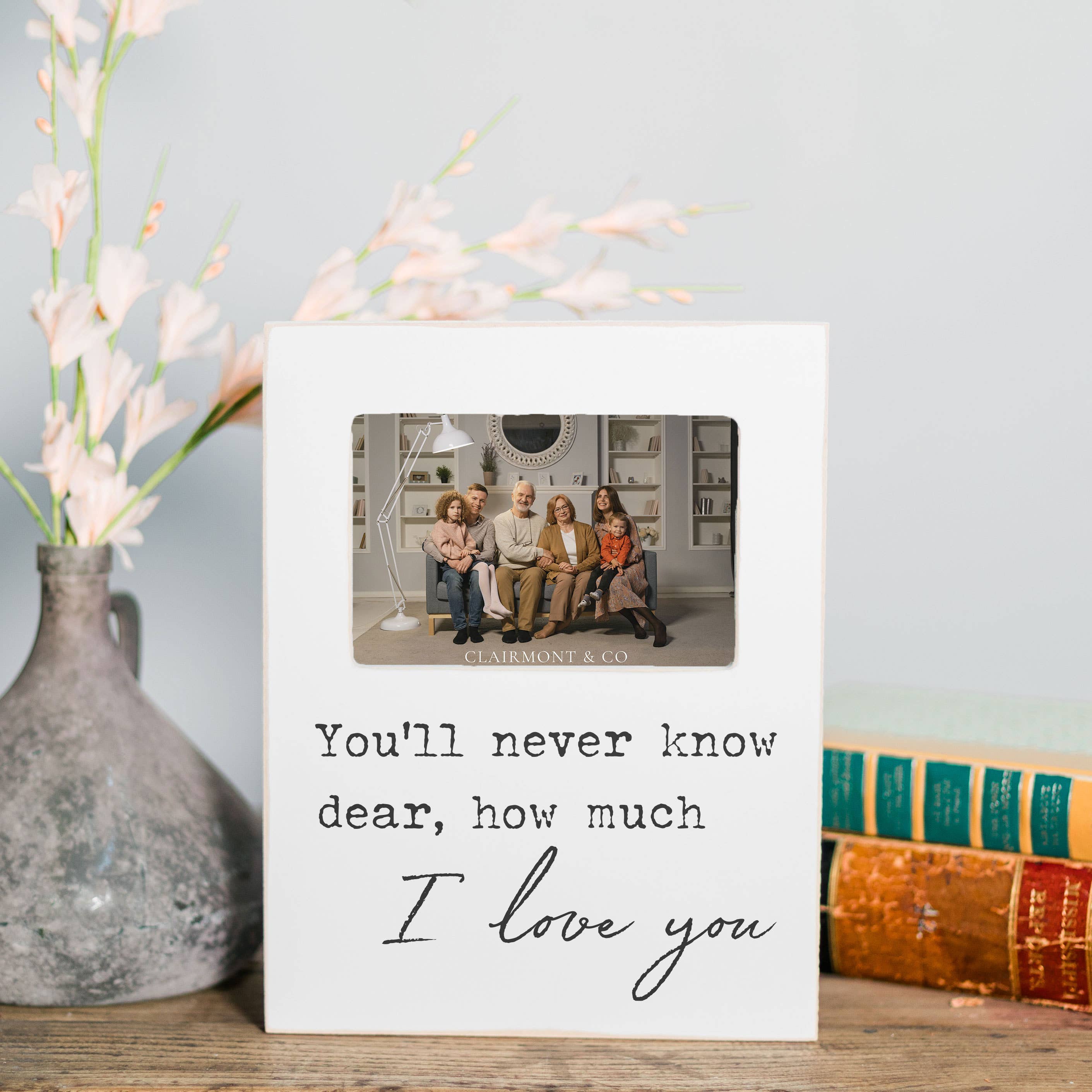 You'll Never Know Dear Picture Frame