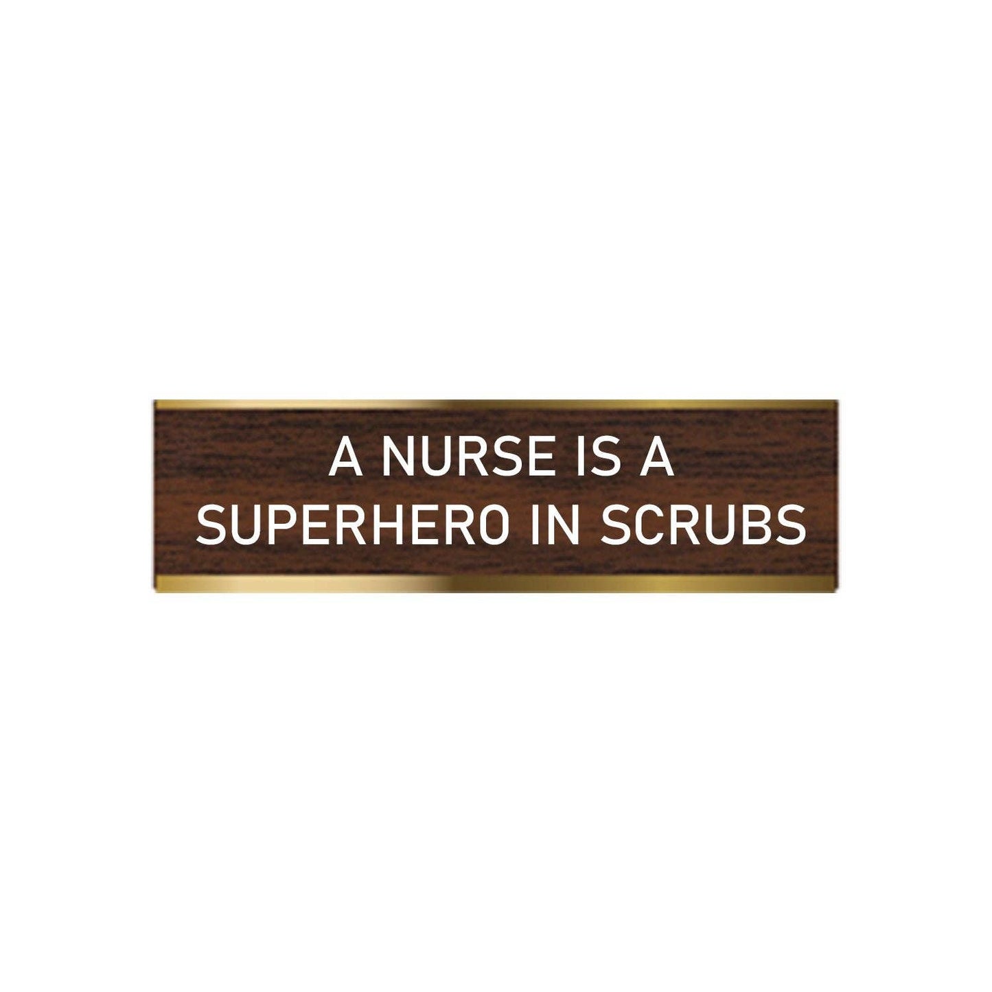 A Nurse is a Superhero in Scrubs Desk Plate