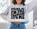 It's Me, Hi I'm The Problem Large Sweatshirt