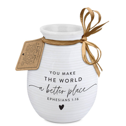 You Make the World a Better Place Vase