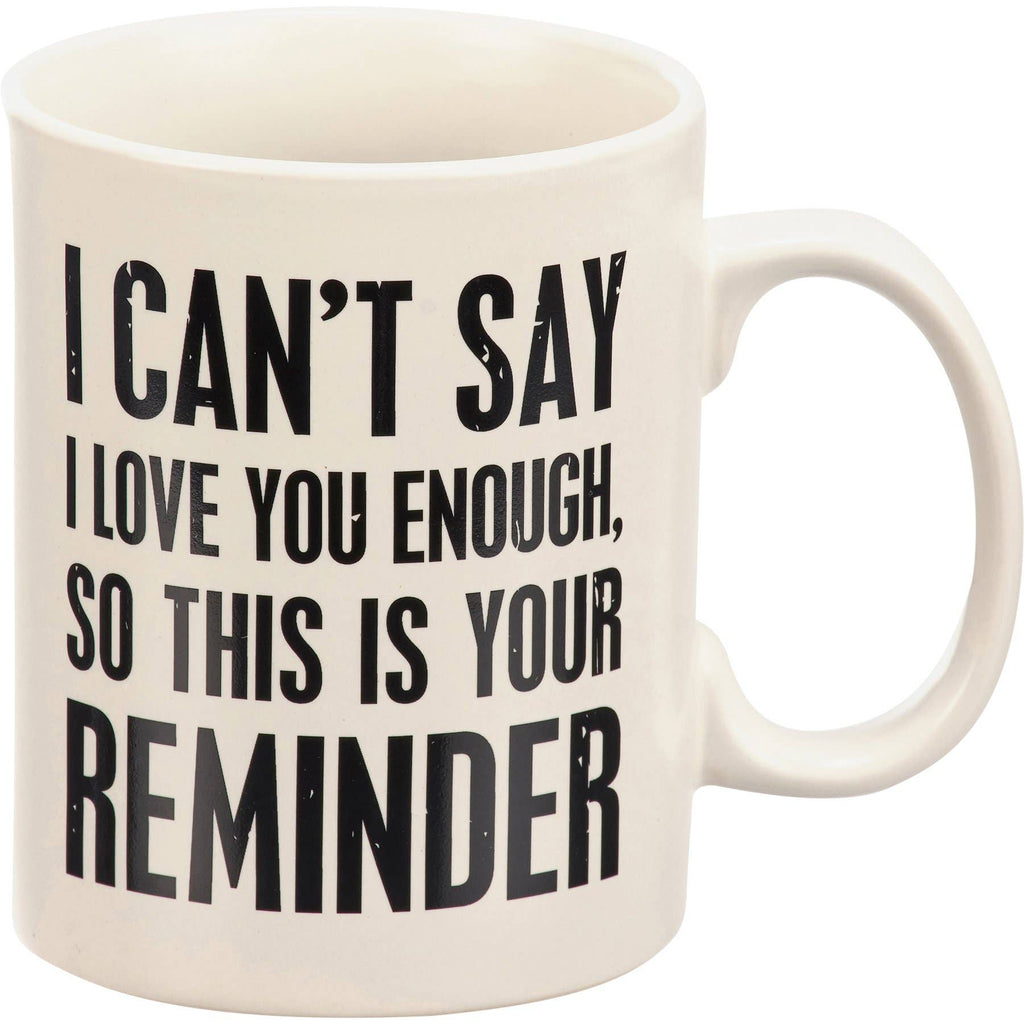 I Can't Say I Love You Enough Mug