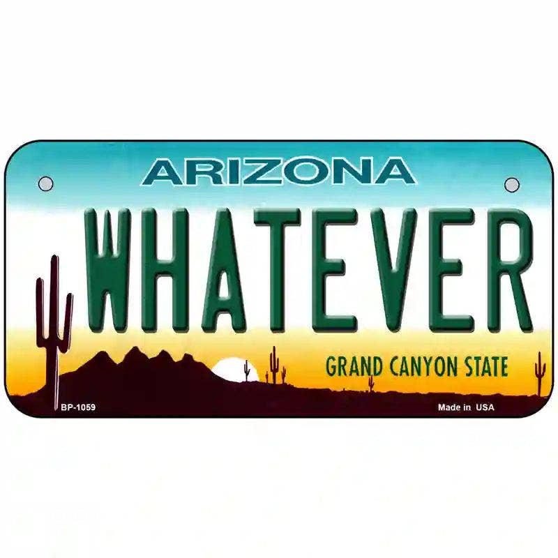 Whatever Arizona Novelty Metal License Plate