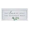May Love Be What You Remember Most - Sign