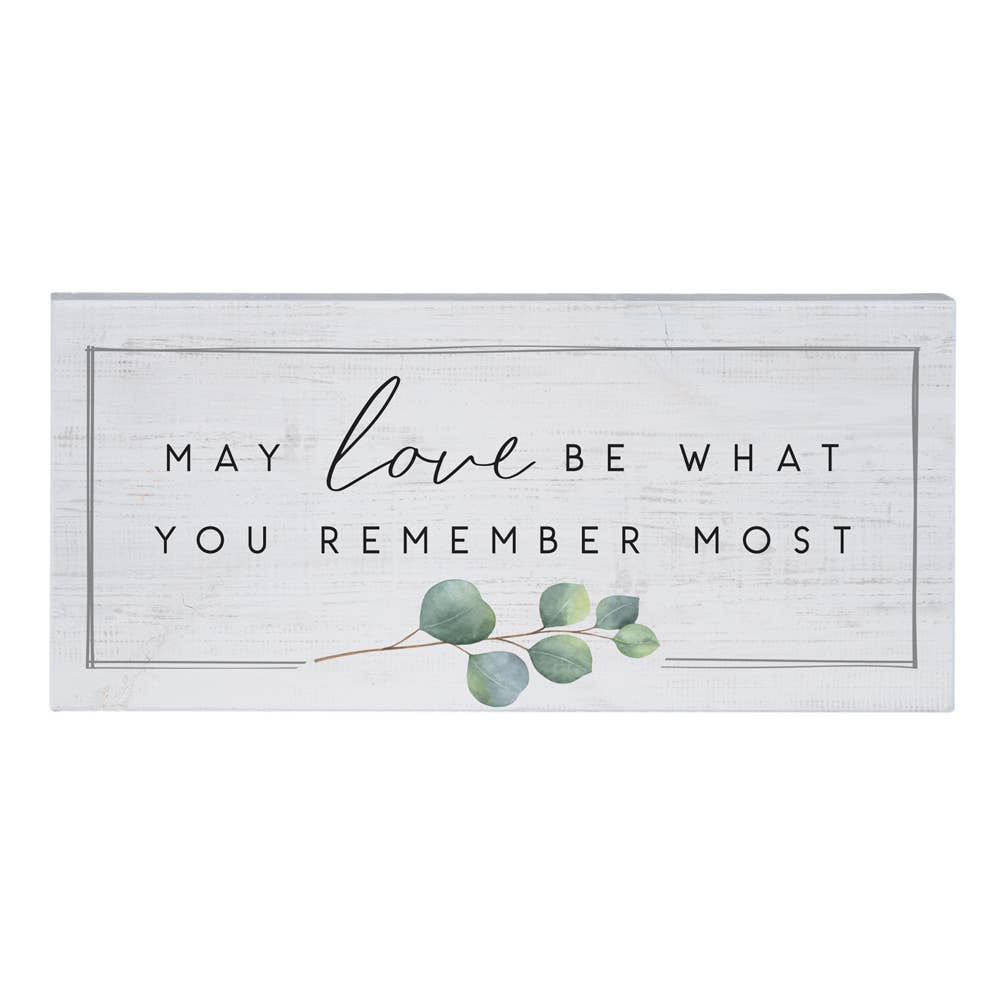 May Love Be What You Remember Most - Sign