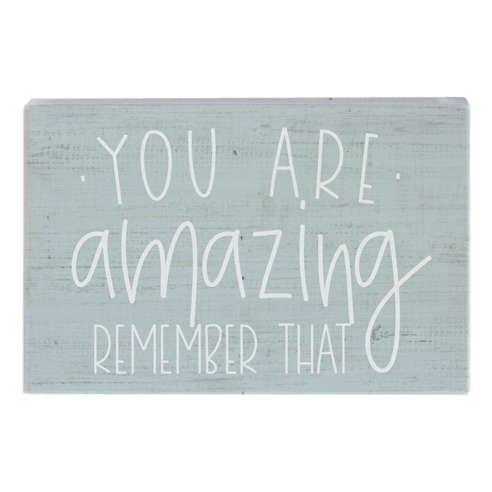 You Are Amazing..Remember That Sign