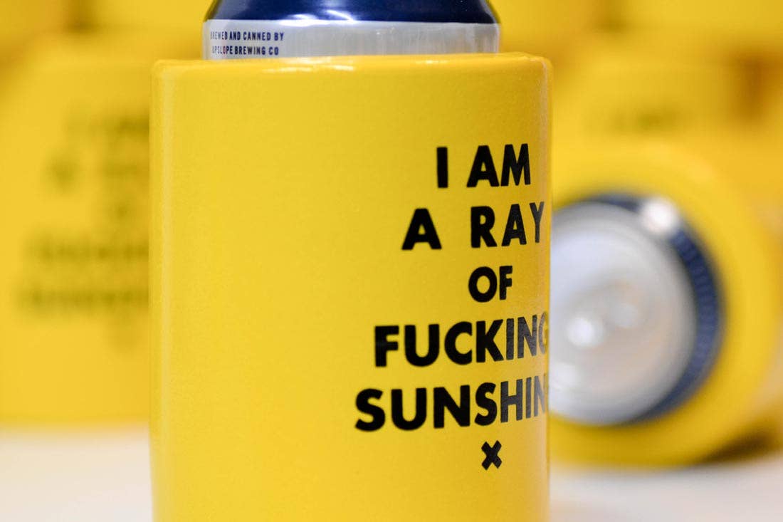 I Am a Ray of Fucking Sunshine Koozie