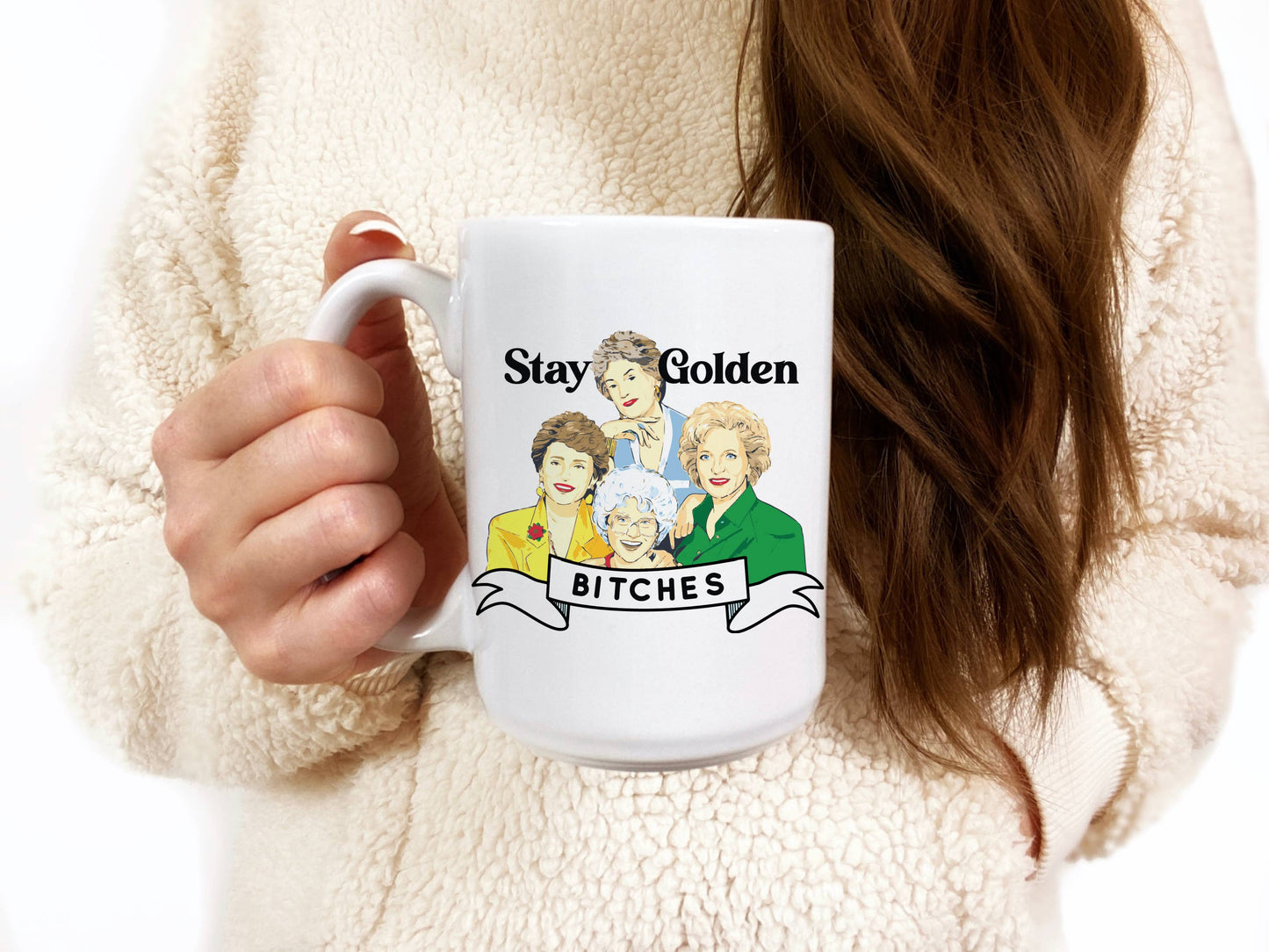 Stay Golden Bitches Mug