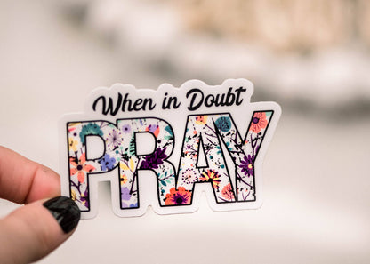 When In Doubt Pray Sticker