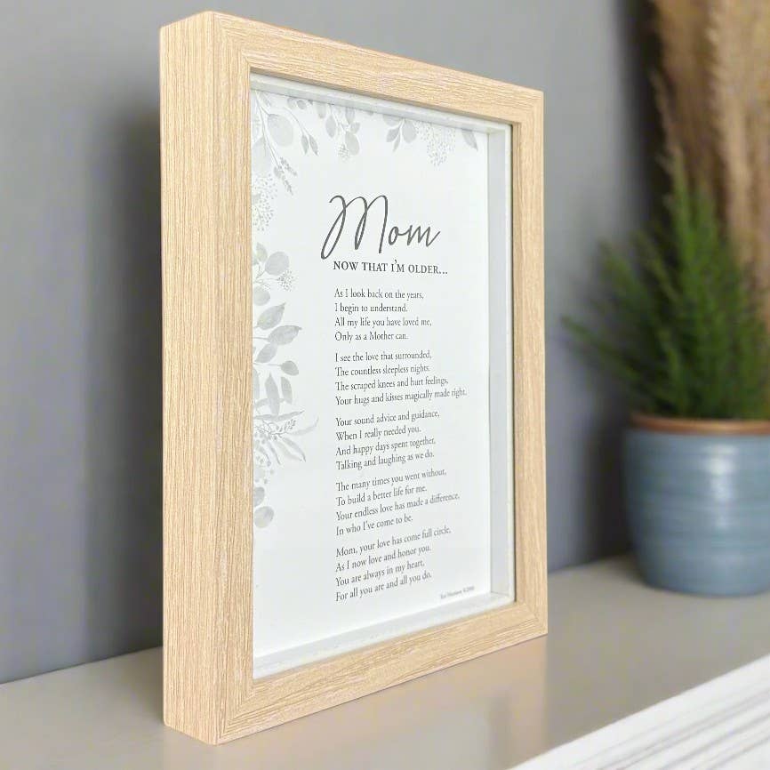 Mom Now That I'm Older Framed Print