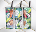 Golden Girls With Quotes Tumbler: 20oz