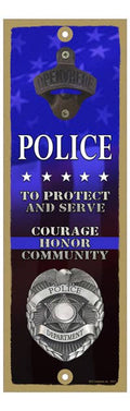 Police - to Protect and Serve - Honor, Courage, Community Bottle Opener