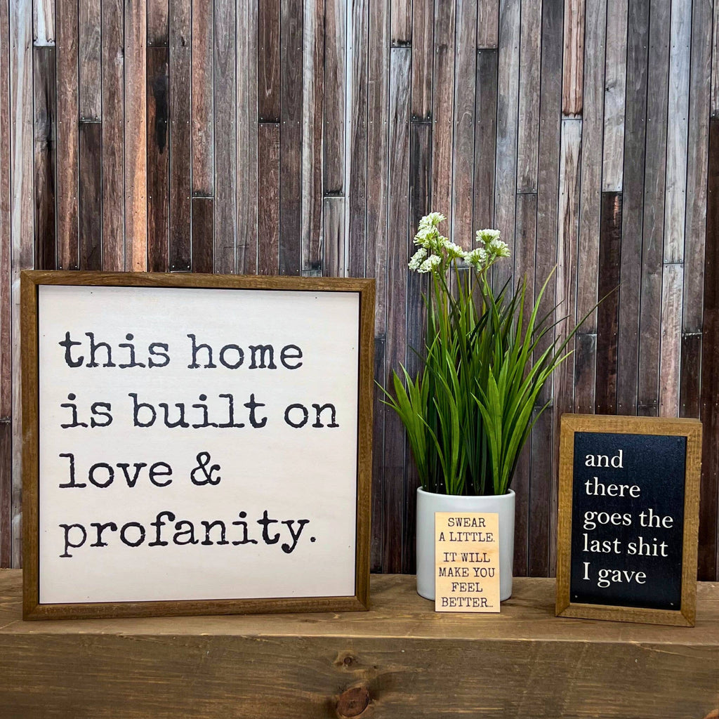 This home is built on love & profanity - Sign