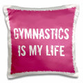 Gymnastics is my Life Pillow Case with Pillow