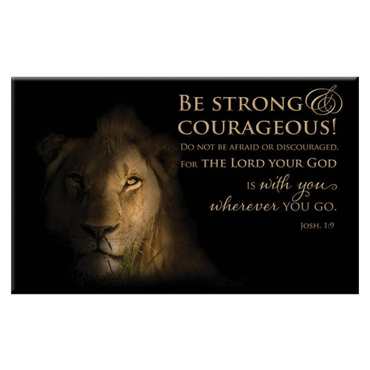 Be Strong & Courageous Magnet