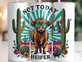 Not Today Heifer Tumbler (20oz)
