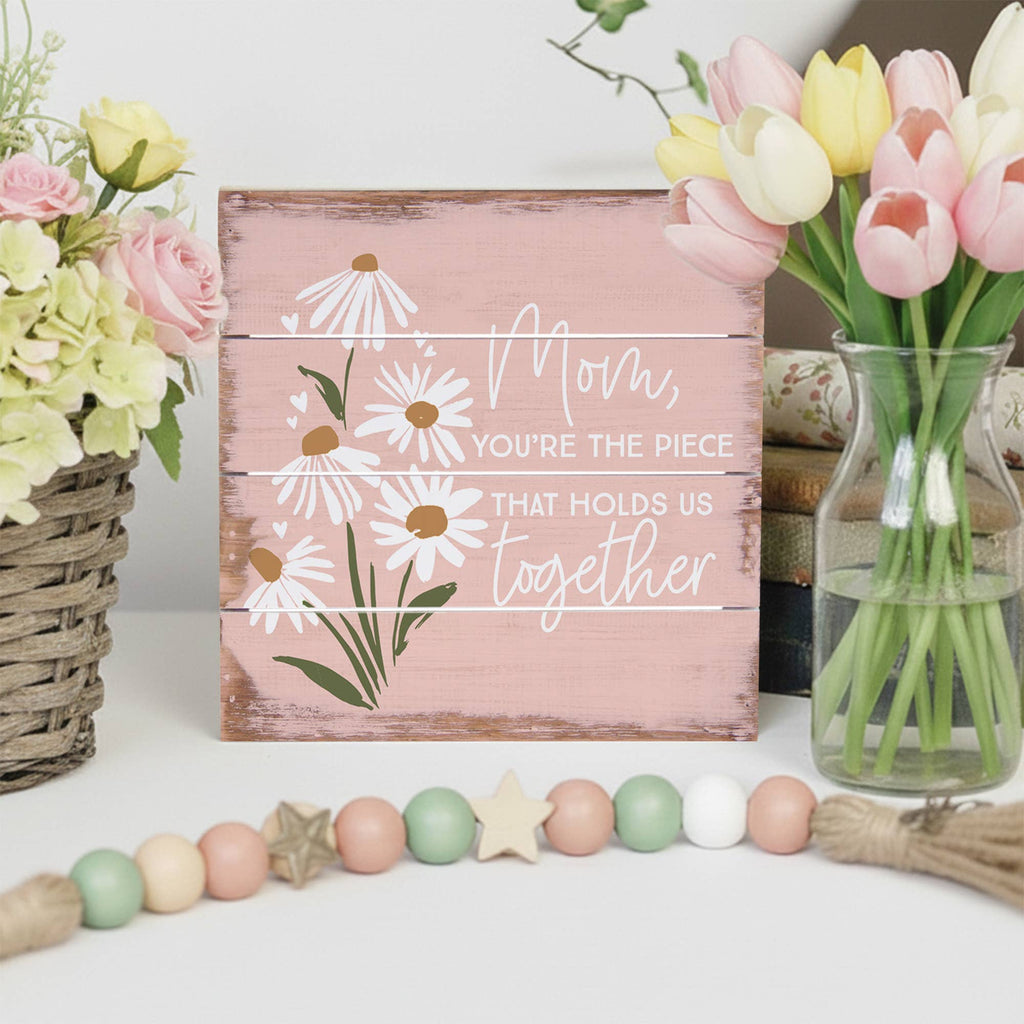 Mom, You're The Piece That Holds Us Together - Plaque