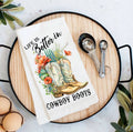 Life is Better In Cowboy Boots Western Cotton Tea Towel