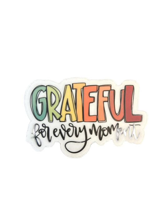 Grateful For Every Moment Sticker