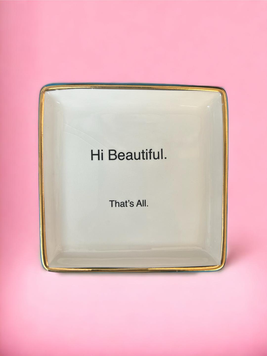 Hi Beautiful. That's All Trinket Dish