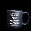 Anyone can be cool mini mug