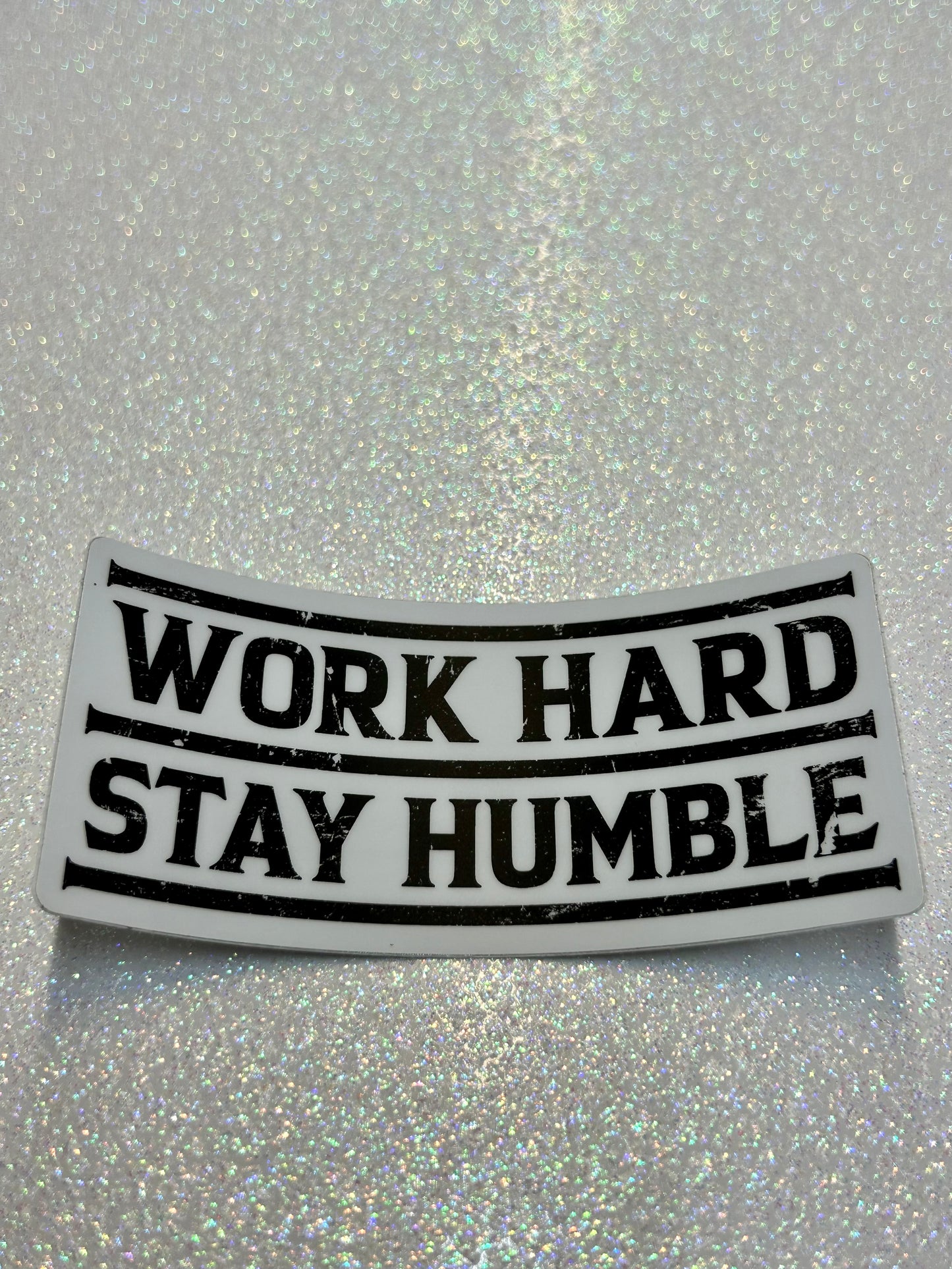 Work Hard Stay Humble Sticker