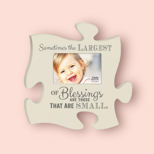 Sometimes the Largest of Blessings..Puzzle Piece Photo Frame