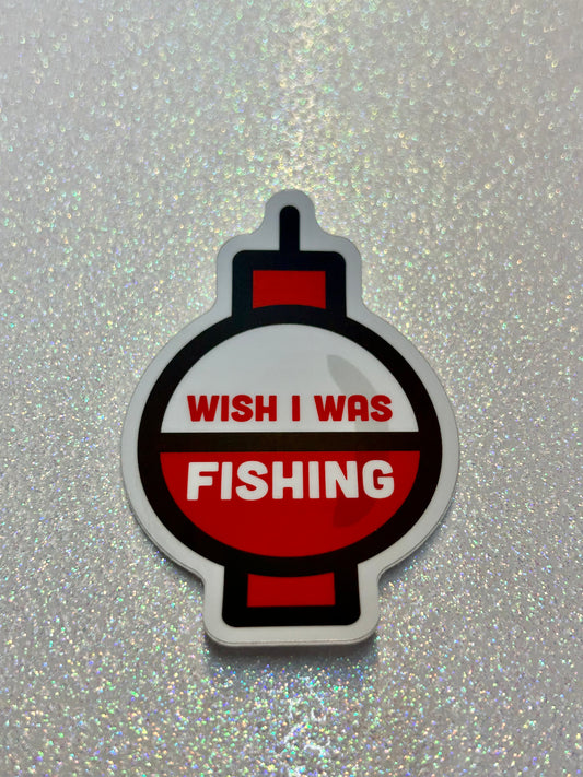 Wish I Was Fishing Bobber Sticker