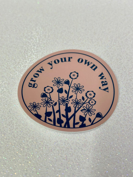 Grow Your Own Way Sticker