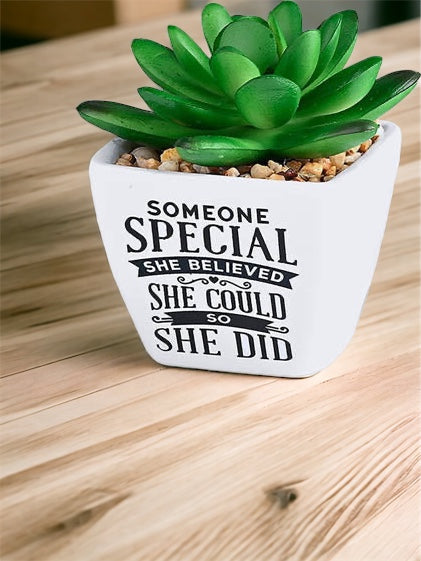Someone Special She Belived She Could So She Did...Sentiment Succulent