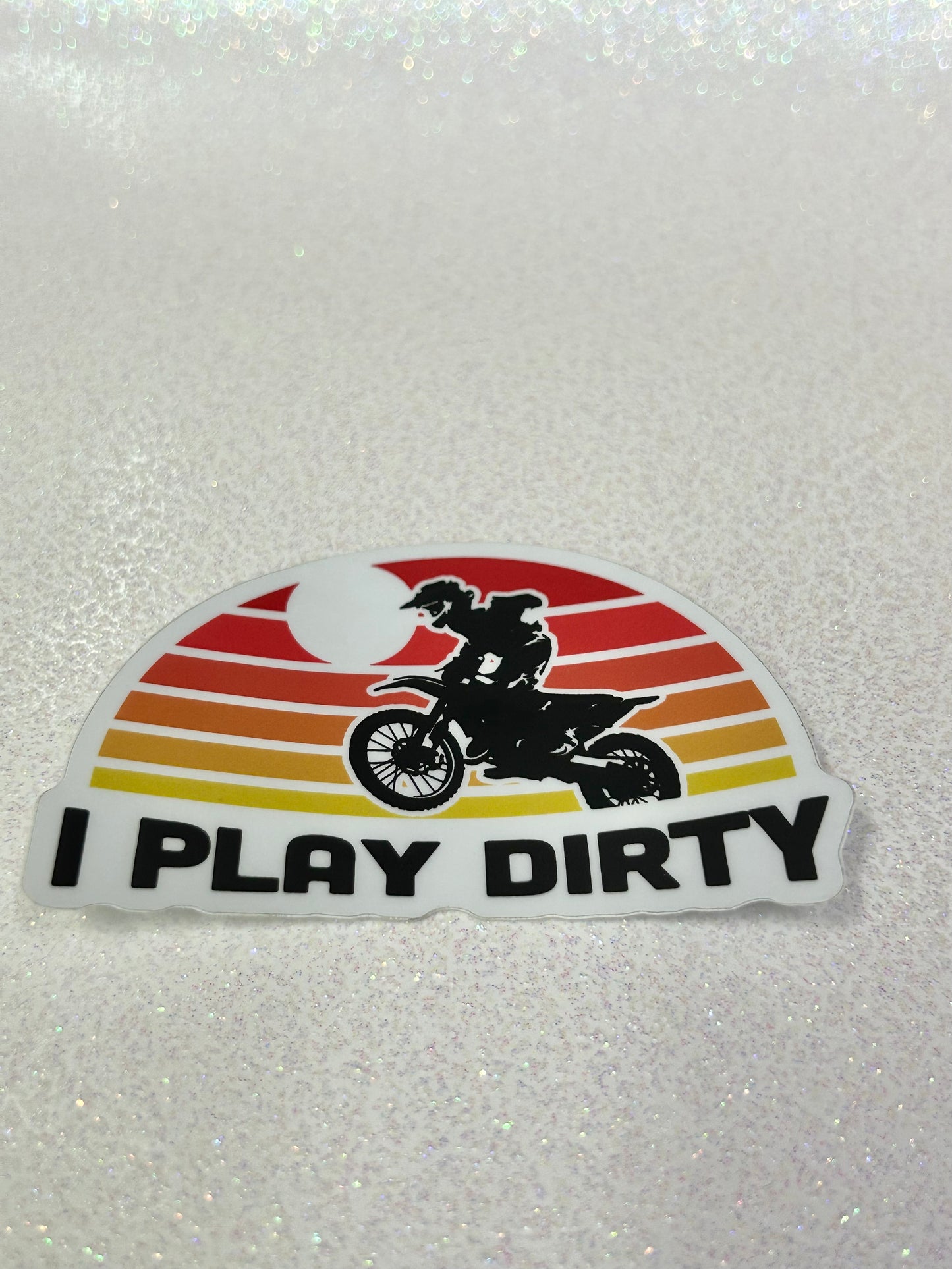 I Play Dirty Sticker