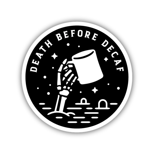 Death Before Decaf Sticker