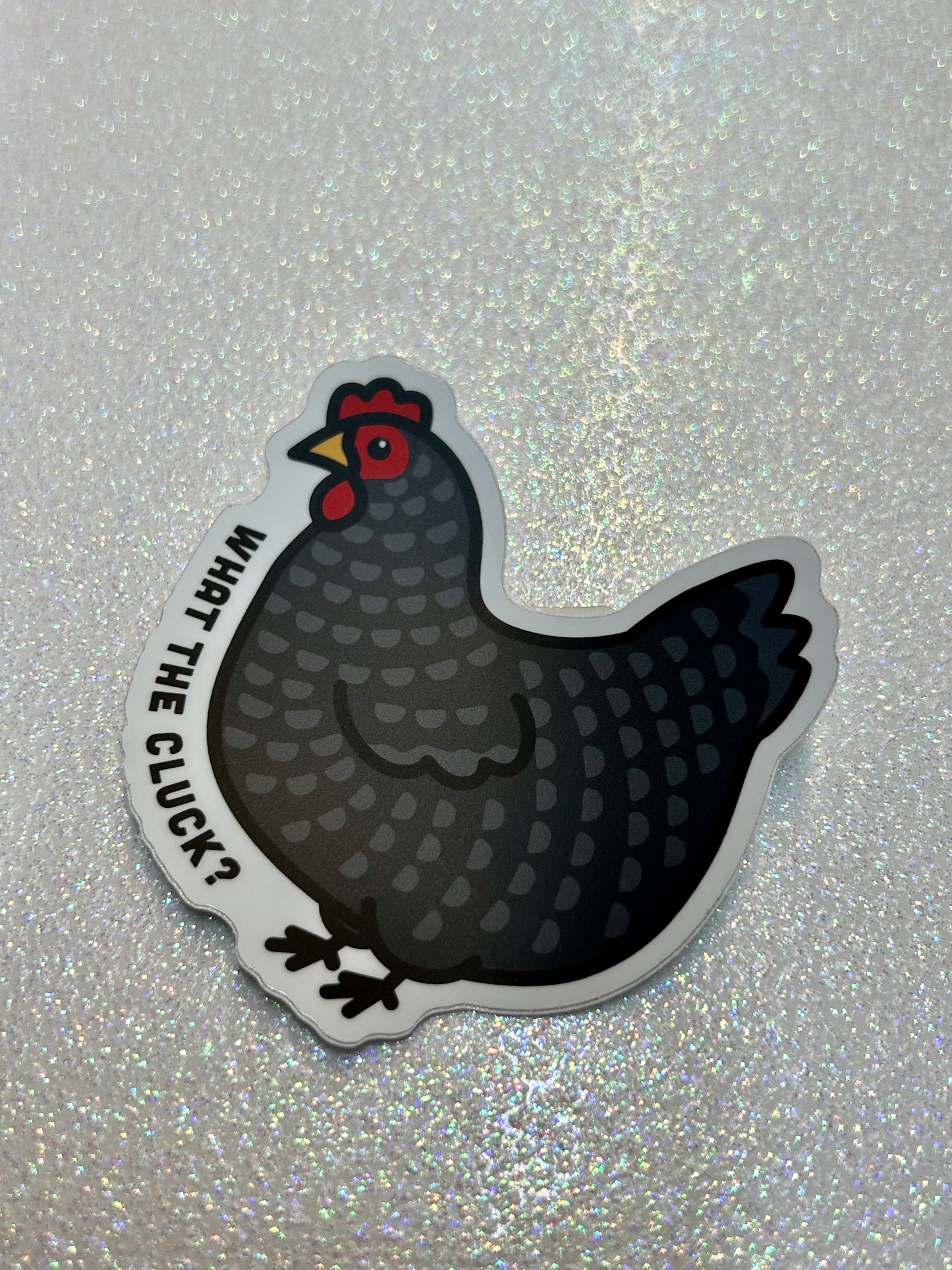 What The Cluck? -  Chicken Sticker