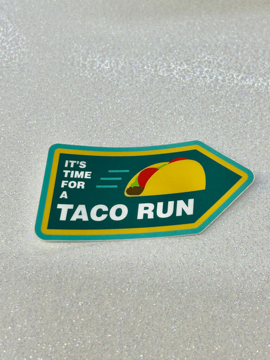 It's Time For A Taco Run Sticker